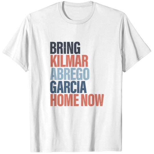 Discover Bring Kilmar Abrego Garcia Home Now T-Shirt, Rally Protest Shirt, Human Rights