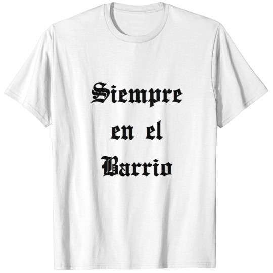 Discover Siempre en el Barrio T-Shirts