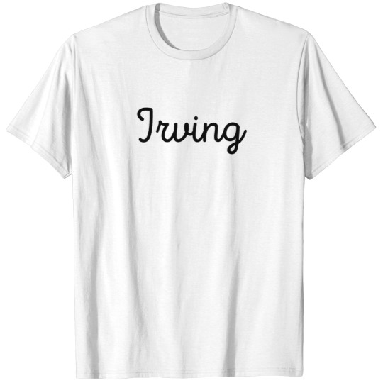 Discover Irving Texass T-Shirts