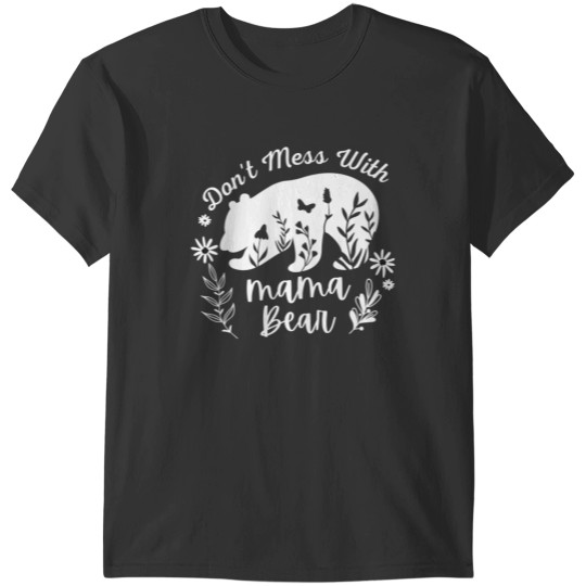 Discover Don_t Mess With Mama Bear - Funny T-Shirts