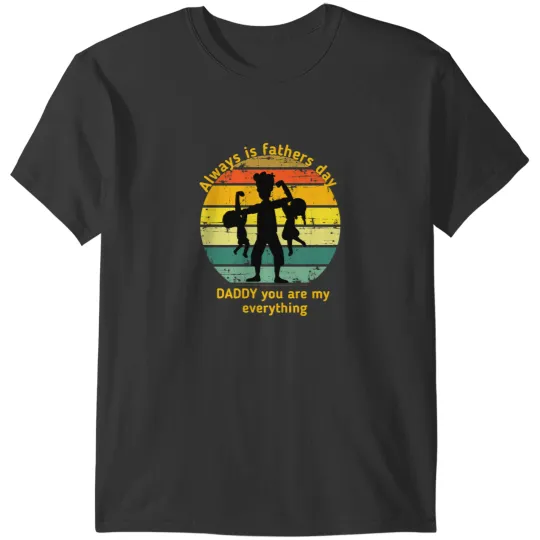 Discover Daddy you are my everything T-Shirts