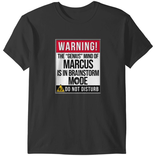 Discover Marcus Name -nicening The Genius Mind Of Marcus Is In Brainstorm Mode T-Shirts