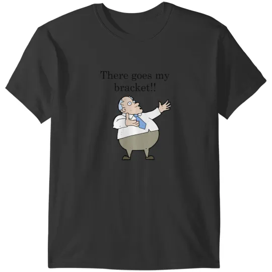 Discover Garth Brooks There Goes My Bracket!! T-Shirts