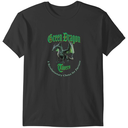 Discover Green Dragon Tavern A Revolutionary Choice for Pa triots T-Shirts