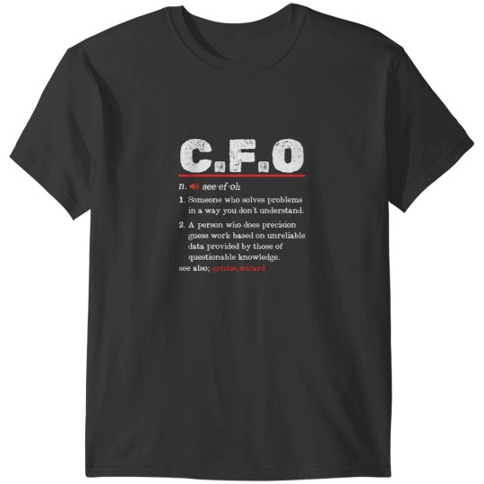 Discover CFO Funny Definition Chief Financial Officer Gift Funny CFO T-Shirts