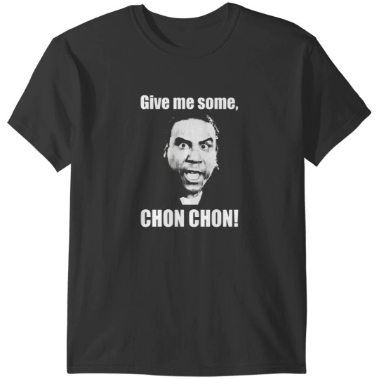 Discover Give Me Some Chon Chon Blood In Blood Out T-Shirts