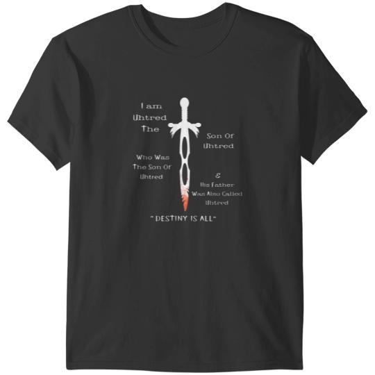 Discover I am uhtred the son of uhtred The Last Kingdom  DESTINY IS ALL T-Shirts