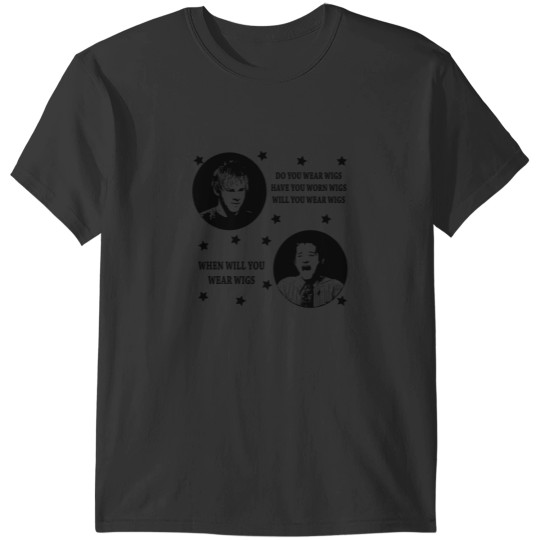 Discover Do You Wear Wigs Have You Worn Wigs Will T-Shirts