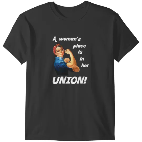 Discover Pro Union Strong - Union Proud Rosie the Riveter T-Shirts