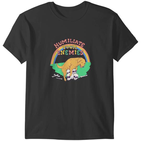 Discover Humiliate Your Enemies T-Shirts