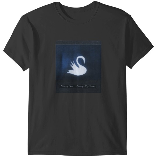 Discover Mazzy Star Among My Swan T-Shirts