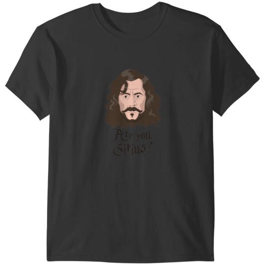 Discover Sirius Black - Are You Sirius T-Shirts