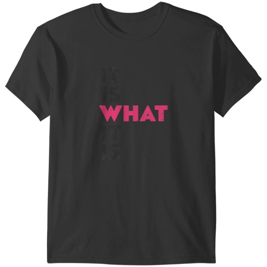 Discover It Is What It Is 2 (4) T-Shirts