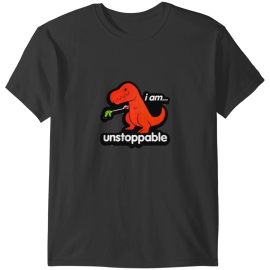 Discover I Am Unstoppable T-Shirts