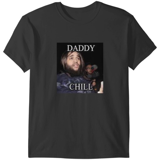 Discover daddy chill T-Shirts