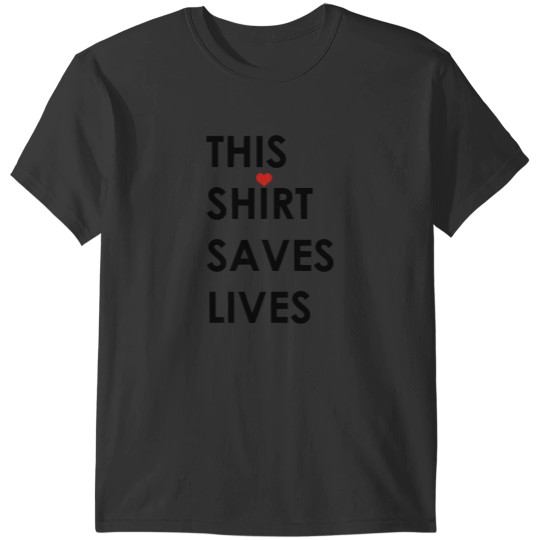 Discover This saves lives T-Shirts