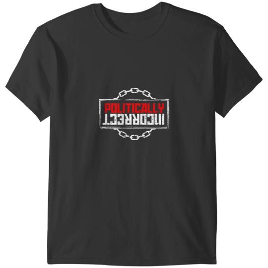 Discover Politically Incorrect(16) T-Shirts