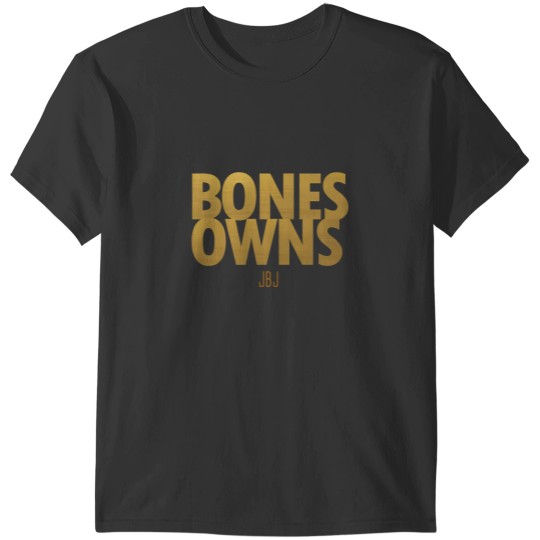 Discover Bones Owns Jon Jones T-Shirts