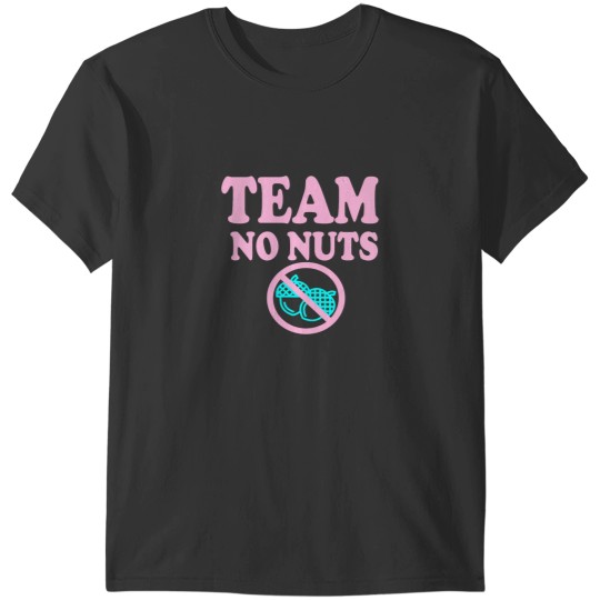 Discover Gender Reveal Team No Nuts Baby Girl 2Gender Reveal Party T-Shirts