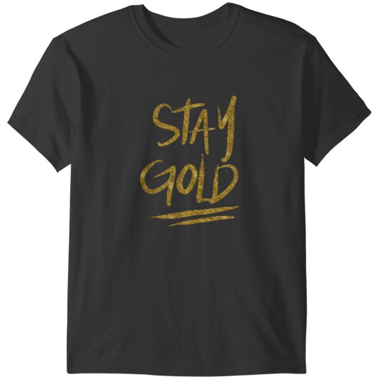 Discover Stay Gold Stay Gold T-Shirts