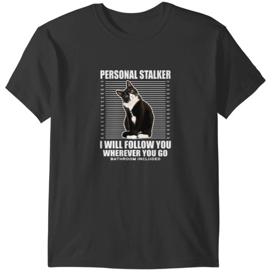 Discover Tuxedo Cat Personal Stalker Funny Cat Kitten Lovers Gift T-Shirts