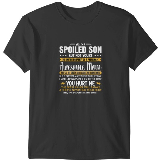 Discover Im A Spoiled Son But Not Yours Freaking Awesome Mom Gifts T-Shirts