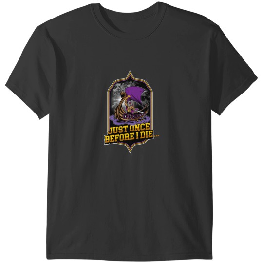 Discover Vikings Fans - Just Once Before I Die T-Shirts