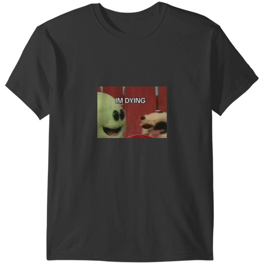 Discover Nanalan Meme IM DYING T-Shirts