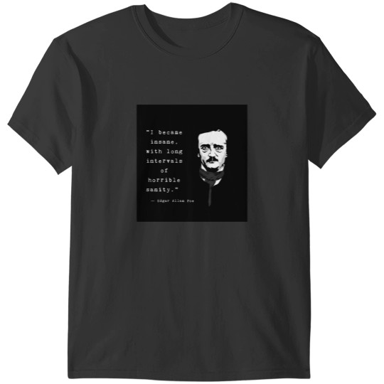 Discover Edgar Allan Poe Quote Insanity Sanity T-Shirts