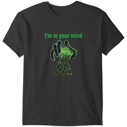 Discover I'm in your mind fuzz T-Shirts