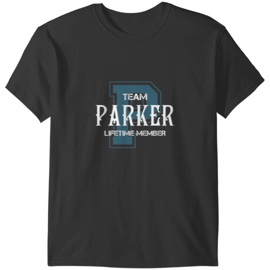 Discover Parker Team PARKER Lifetime Member T-Shirts