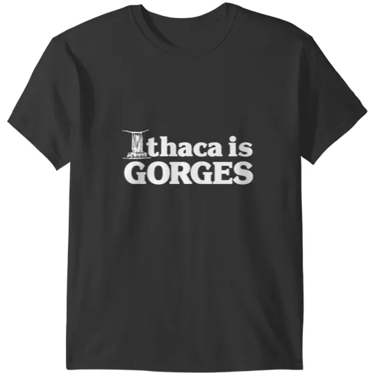 Discover Ithaca is Gorges classic - Upstate Ithaca New York NY College T-Shirts