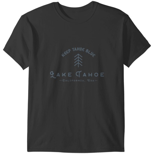 Discover Lake Tahoe Keep Tahoe Blue T-Shirts