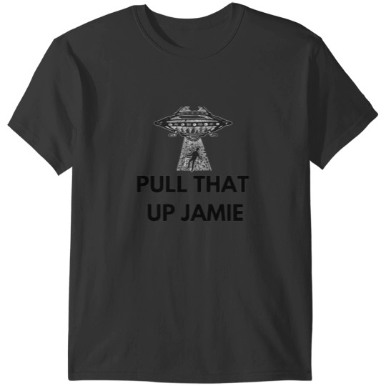 Discover Joe Rogan Experience Pull that up Jamie  UFO T-Shirts