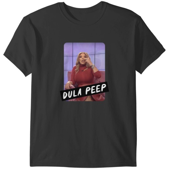 Discover Wendy Williams calls DULA PEEP T-Shirts