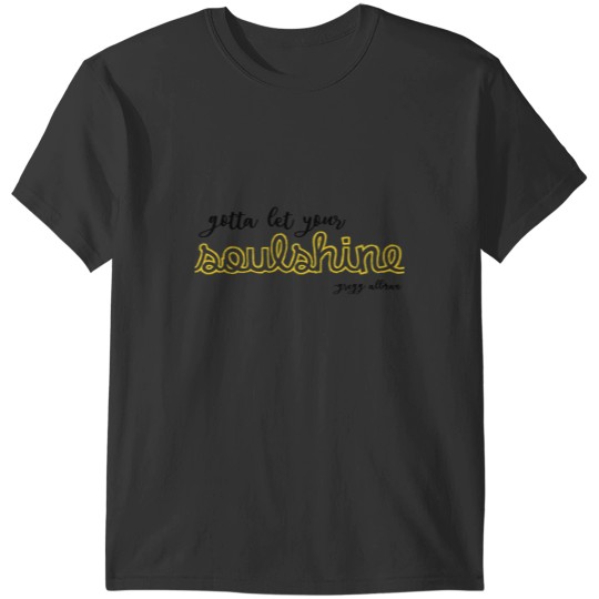 Discover soulshine T-Shirts