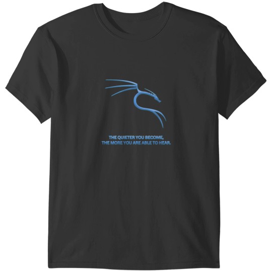 Discover Kali Linux The Quieter You Become T-Shirts