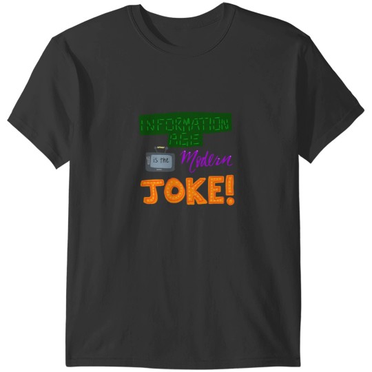 Discover Information Age is the Modern Joke - Nothing But Thieves T-Shirts