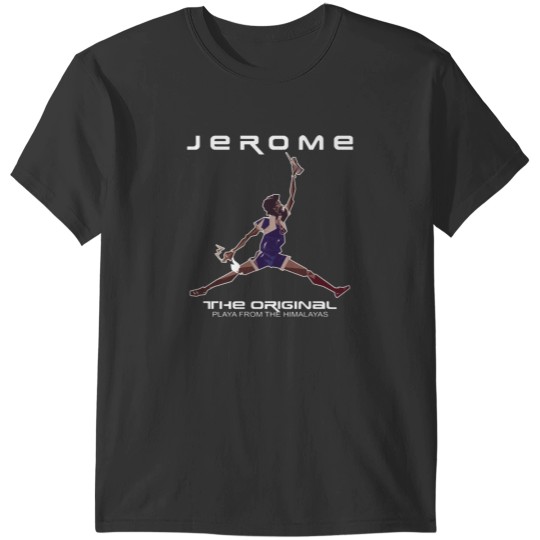Discover Jerome The Original Playa From The Himalayas T-Shirts