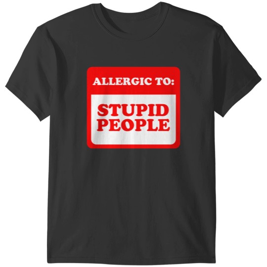 Discover To Stupid People T-Shirts