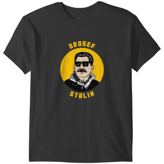 Discover Brosef Stalin T-Shirts