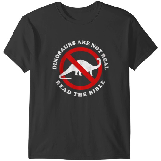 Discover Dinosaurs Are Not Real Read The Bible T-Shirts