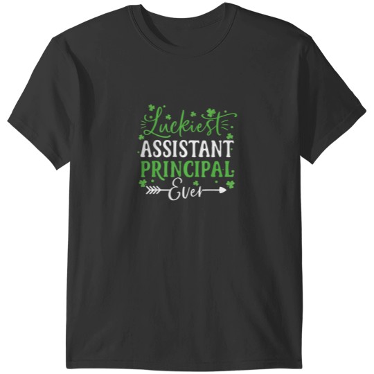Discover Luckiest Assistant Principal Ever Funny St Patricks Day T-Shirts
