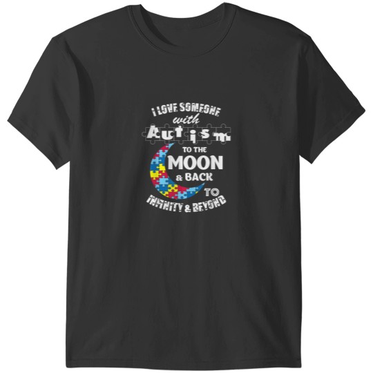 Discover I Love Someone To The Moon And Back Autism T-Shirts