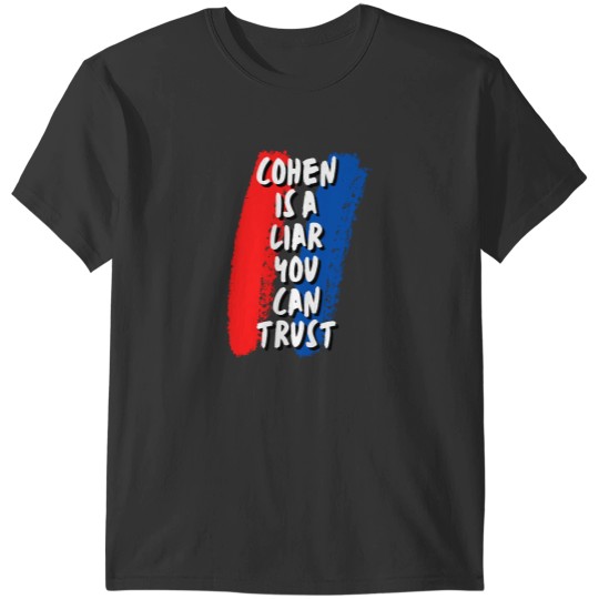 Discover Michael Cohen can trust T-Shirts