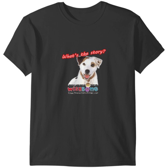 Discover Whats the story Wishbone Tribute T-Shirts