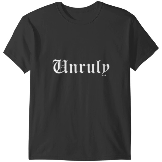 Discover Unruly - Dancehall T-Shirts