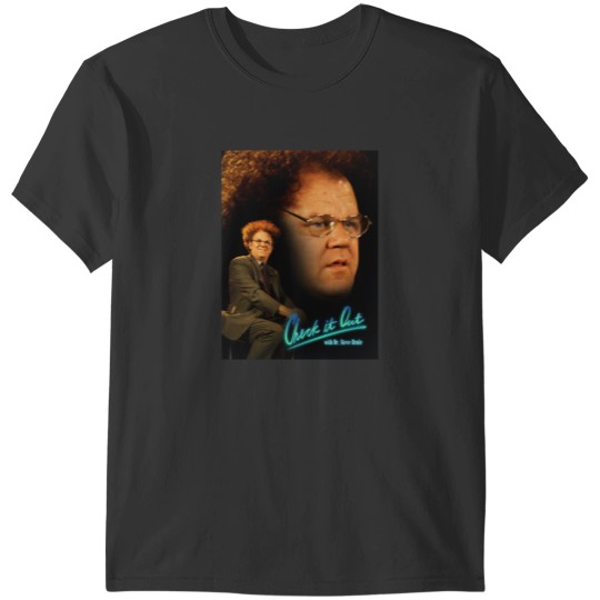 Discover DR STEVE BRULE CHECK IT OUT T-Shirts