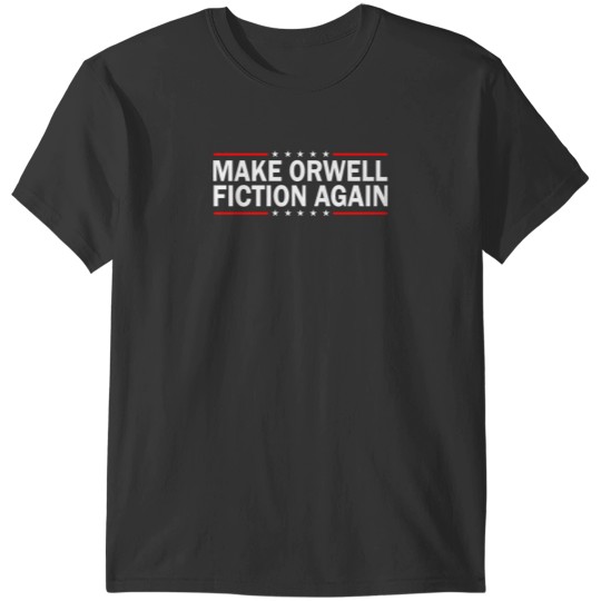 Discover MAKE ORWELL FICTION AGAIN T-Shirts