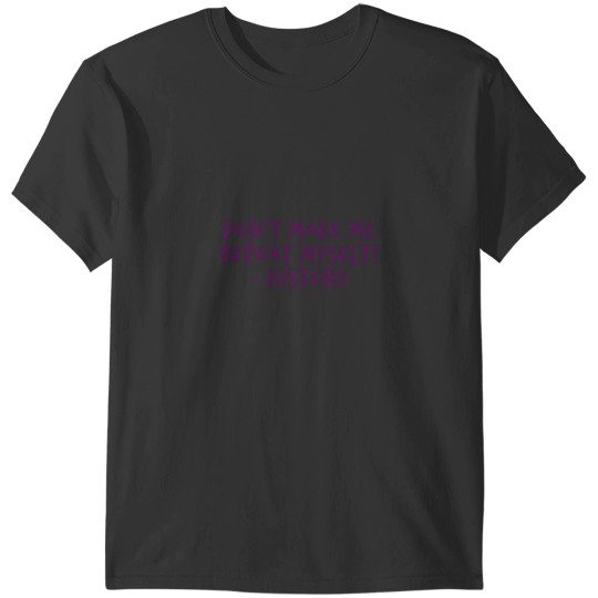 Discover History Quote T-Shirts - Inspirational Design
